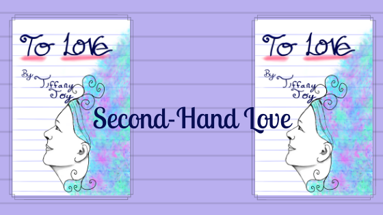 Second-Hand Love Poem To Love Excerpt